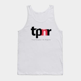 True Purpose, No Regrets - tpnr Tank Top